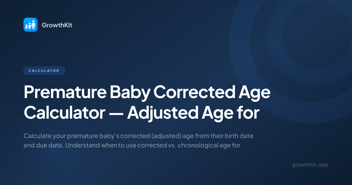 Premature Baby Corrected Age Calculator — Adjusted Age for Preemies ...
